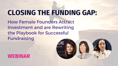 Closing the Funding Gap: How Female Founders Attract Investment and are Rewriting the Playbook for Successful Fundraising